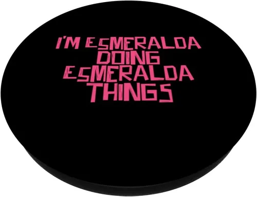 Vista 2 de I'm Esmeralda doing Esmeralda things PopSockets Swappable PopGrip