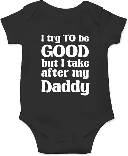 Vista 3 de Crazy Bros Tee's Traje de bebé con texto en inglés "I Try To Be Good, Take After My Daddy", ropa para recién nacido, unisex