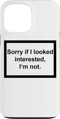 Vista 23 de iPhone 16 Sorry If I looking Interested I'm not - Funda de regalo con frase divertida