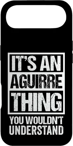 Vista 27 de It's an Aguirre Thing You Wouldn't Understand Surname Name Case for iPhone 17