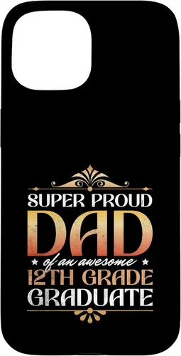Vista 6 de Super Proud Dad Of An Awesome 12th Grade Graduate Parents Case for iPhone 16