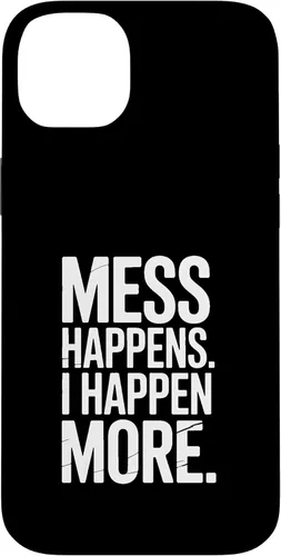 Vista 15 de Mess Happens I Happen More Funny Toddler Chaos Case for iPhone XR