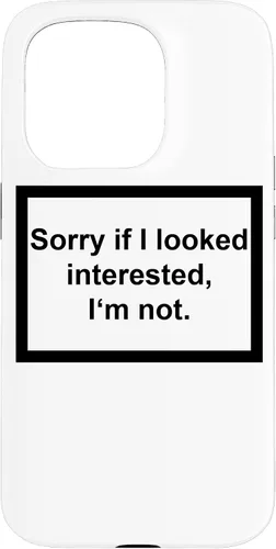 Vista 14 de iPhone 16 Sorry If I looking Interested I'm not - Funda de regalo con frase divertida