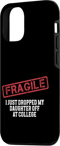 Vista 69 de Fragile I Just Dropped My Daughter Off at College Case for iPhone 16