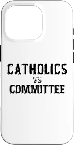 Vista 20 de Catholics Vs Committees Funny Catholic School Humor Case for iPhone 16