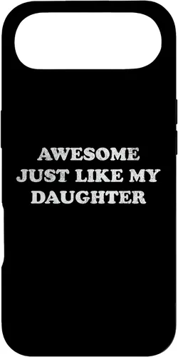 Vista 27 de Awesome Just Like My Daughter Funny for Mom or Dad Parent Case for iPhone 17