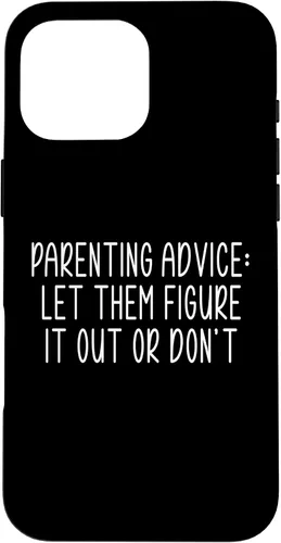 Vista 19 de Parenting Advice: Let Them Figure It Out Or Dont Case for iPhone 16