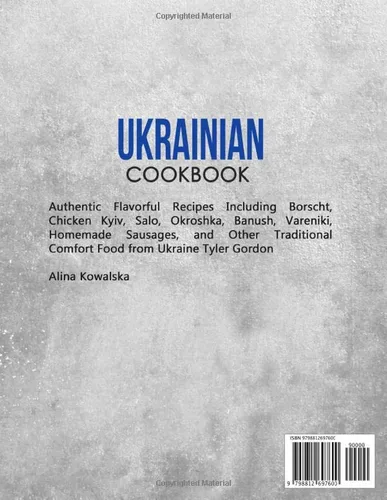 Vista 2 de Ukrainian Cookbook Authentic Flavorful Recipes Including Borscht, Chicken Kyiv, Salo, Okroshka, Banush, Vareniki, Homemade Sausages, and Other