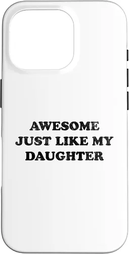 Vista 20 de Awesome Just Like My Daughter Funny for Mom or Dad Parent Case for iPhone 17