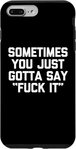 Vista 9 de iPhone 14 Sometimes You Just Gotta Say "Fuck It" - Funda novedosa con frase divertida