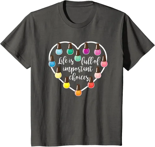 Vista 42 de Life Is Full Of Important Choices - Camiseta de regalo para esmalte de uñas