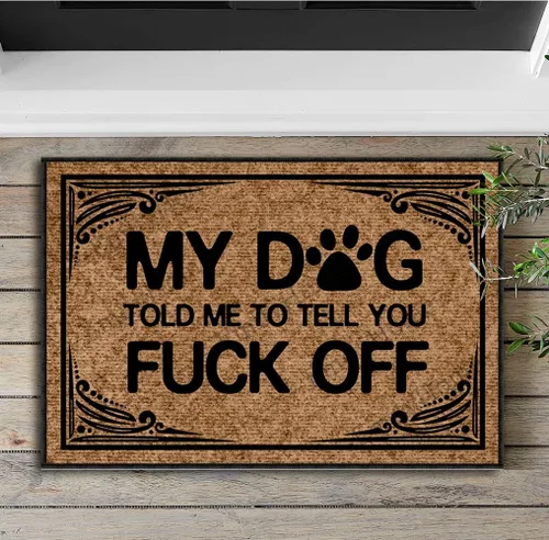 Vista 2 de Divertidas alfombrillas de bienvenida al aire libre, con texto en inglés «My Dog Told Me to Tell You Fuck Off» para puerta delantera