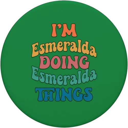 Vista 3 de Funny Esmeralda Name, I'm Esmeralda Doing Esmeralda Things PopSockets Swappable PopGrip