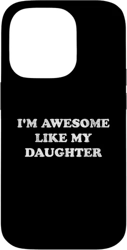 Vista 17 de Im Awesome Like My Daughter Funny for Mom or Dad Parent Case for iPhone 17