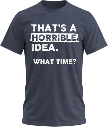 Vista 15 de Camiseta divertida con texto en inglés "That's a Horrible Idea What Time" Negro