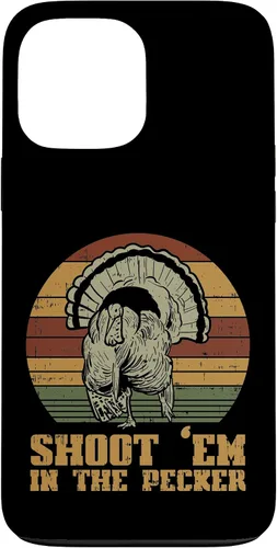 Vista 24 de Shoot Em in The Pecker Turkey Vintage Hunting Hunter Gift Case for iPhone 17