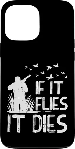 Vista 24 de If It Flies Dies Duck Goose Quail Pheasant Hunt Hunter Gift Case for iPhone 17