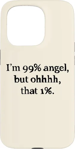 Vista 14 de iPhone 16 Im 99 percent angel but funny women sayings quotes Gift Case