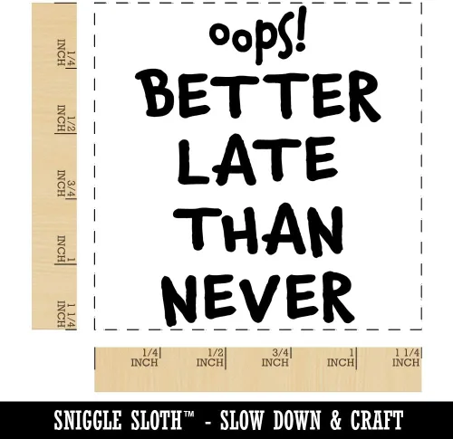 Vista 2 de Oops Better Late Than Never Belated - Sello cuadrado de goma con texto para estampar manualidades, 1.25 pulgadas, pequeño
