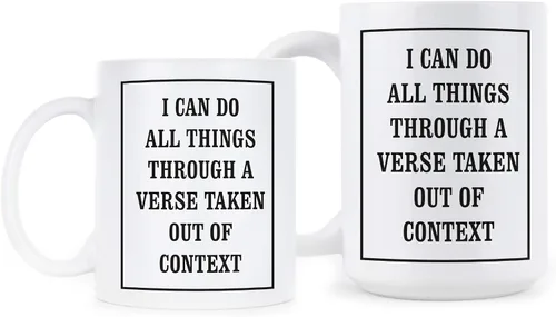 Vista 2 de We Got Good Taza con texto en inglés "I Can Do All Things Through a Verse Taken Out of Context