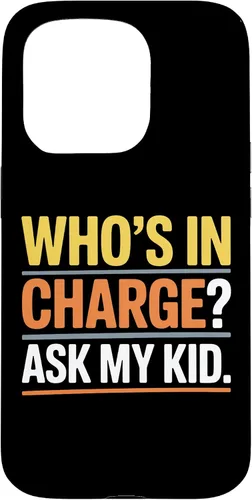 Vista 14 de Who's In Charge? Ask My Kid. Case for iPhone 16