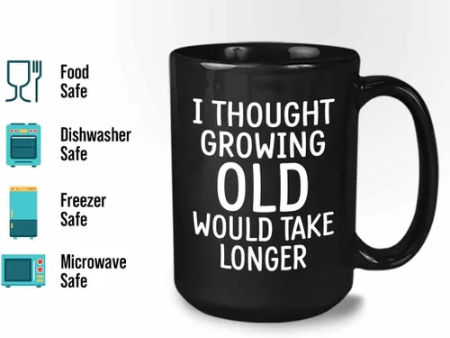 Vista 2 de Taza de café Old People de 15 onzas, color negro - Pensé que envejecer tomaría más tiempo – Pensionista mayor adulto jubilado abuelo abuela anciano