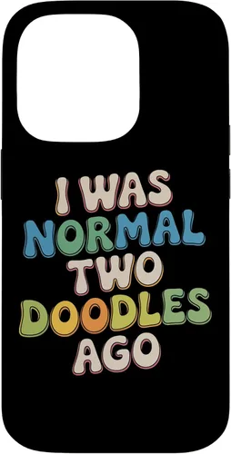Vista 17 de Doodle Parent Humor I was Normal Two Doodles Ago Dog Owner Case for iPhone 16
