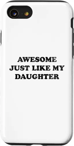 Vista 18 de Awesome Just Like My Daughter Funny for Mom or Dad Parent Case for iPhone 17