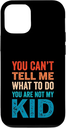 Vista 26 de You Can't Tell Me What To Do You Are Not My Kid Case for iPhone 16