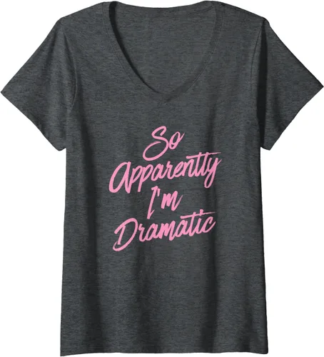 Vista 4 de Camiseta de cuello en V para mujer con texto en inglés «So Apparently I'm Dramatic»