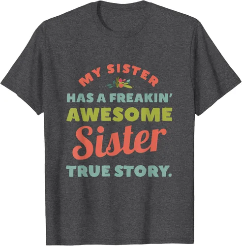 Vista 35 de Camiseta My Sister Has A Freakin Awesome Sister True Story, Negro, S