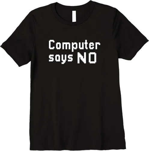 Vista 15 de Computer Says No Premium - Camiseta