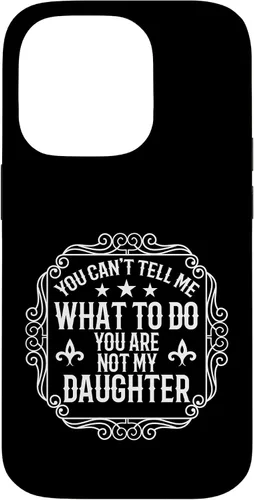 Vista 17 de You're Not My Daughters Funny Sayings for Parents Jokes Case for iPhone 16