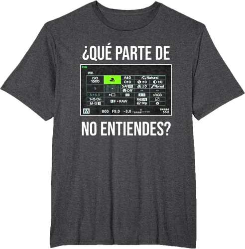 Vista 14 de ¿Qué Parte de la cámara no entiendes? Camiseta