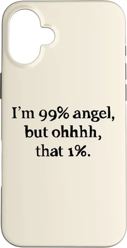 Vista 22 de iPhone 16 Im 99 percent angel but funny women sayings quotes Gift Case