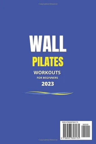 Vista 2 de Wall Pilates Workouts For Beginners 2023 Improve Your Body Strength, Posture, Flexibility, and Body Awareness with a Varied and Dynamic Workout