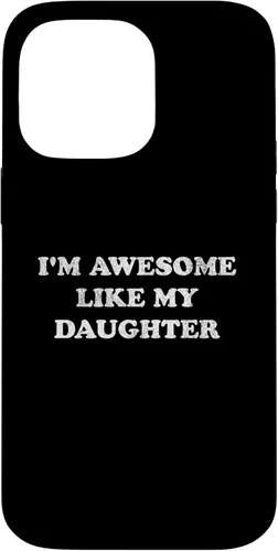 Vista 21 de Im Awesome Like My Daughter Funny for Mom or Dad Parent Case for iPhone 17