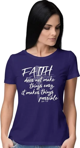 Vista 2 de Go All Out Camiseta para mujer Faith Doesn't Make Things Easy It Makes Them Possible