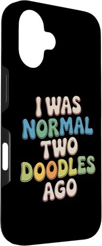 Vista 3 de Doodle Parent Humor I was Normal Two Doodles Ago Dog Owner Case for iPhone 16