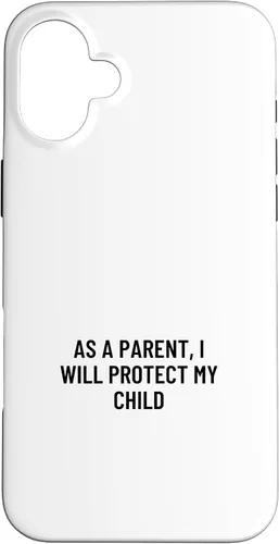 Vista 22 de iPhone 16 As a parent, I will protect my child Case