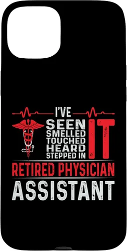 Vista 9 de I've Seen Smelled Touched Heard Retired Physician Assistant Case for iPhone 16
