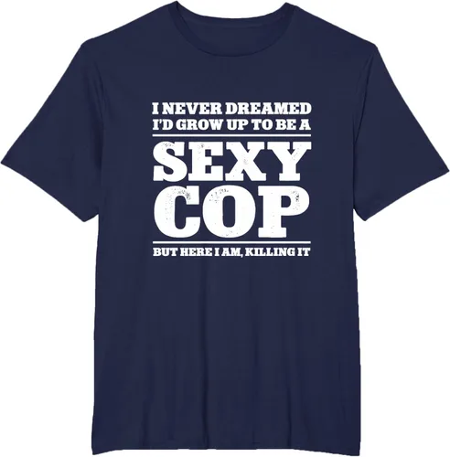 Vista 39 de I never dreamed to ID grow up to be a sexy poli polisman tee T-Shirt Negro