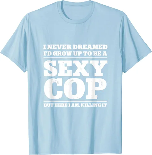 Vista 56 de I never dreamed to ID grow up to be a sexy poli polisman tee T-Shirt Negro