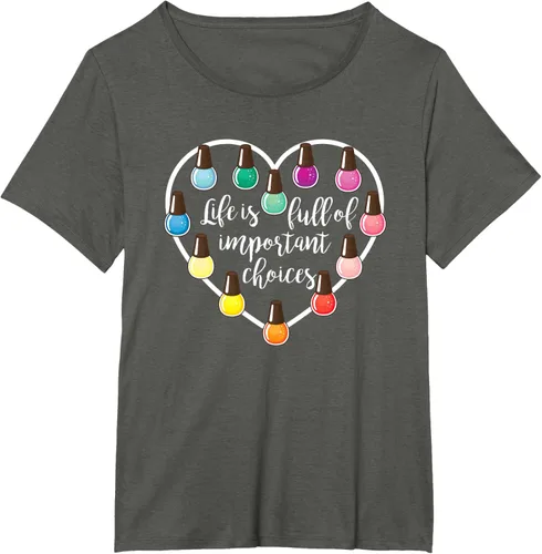 Vista 62 de Life Is Full Of Important Choices - Camiseta de regalo para esmalte de uñas