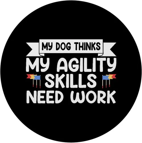 Vista 3 de My Dog Thinks My Agility Skills Need Work Fun Dog Agility PopSockets Adhesive PopGrip