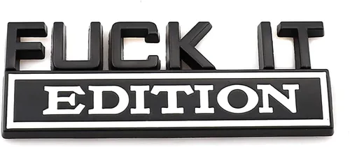 Vista 40 de Fuck IT Edition Emblema para el lado del coche, parte trasera, capó delantero, puerta del maletero, parachoques de metal 3D, calcomanía para F-150