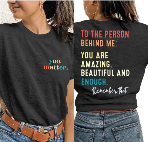 Vista 4 de MOUSYA Camiseta con texto en inglés You Matter to The Person Behind Me, You are Amazing Beautiful and Enough ipara mujer, camiseta casual con cuello