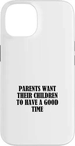 Vista 4 de Parents want their children to have a good time Case for iPhone 16