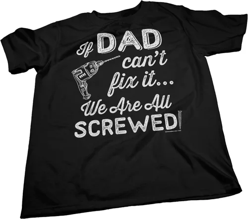 Vista 4 de If Dad Can't Fix It We are All Screwed - Camiseta gráfica divertida para hombre para papá, camiseta gráfica 001 para hombre