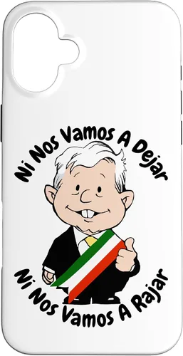 Vista 23 de AMLO Amlito Ni Nos Vamos A Dejar Ni Nos Vamos A Rajar México - Carcasa para iPhone 17